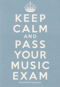 Keep Calm & Pass Your Music Exam Tomlinson Sheet Music Songbook