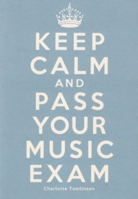 Keep Calm &amp; Pass Your Music Exam Tomlinson Sheet Music Songbook