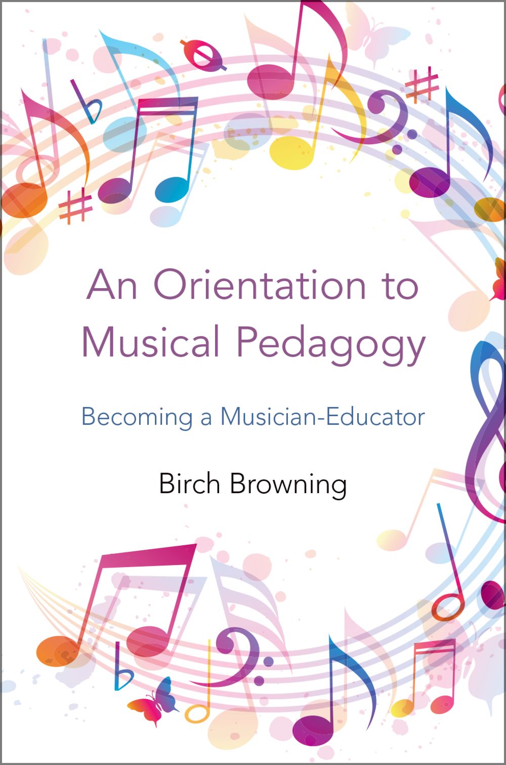 Browning An Orientation To Musical Pedagogy Hb Sheet Music Songbook