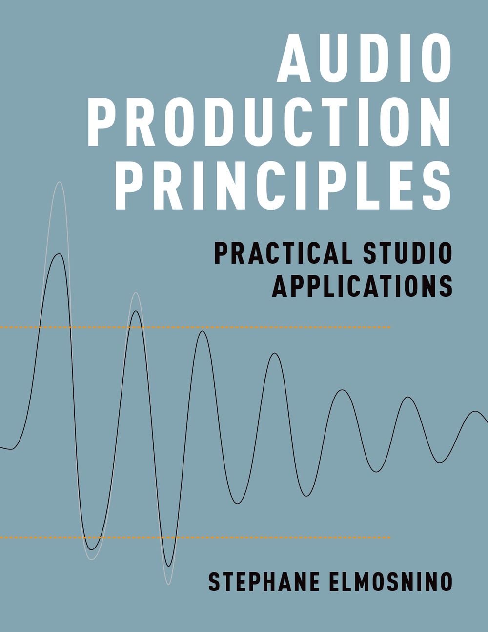 Elmosnino Audio Production Principles Hardback Sheet Music Songbook