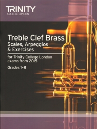 Trinity Treble Clef Brass Scales & Arpeggios 2015 Sheet Music Songbook