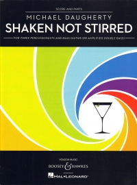 Daugherty Shaken Not Stirred 3 Percussionists & Ba Sheet Music Songbook