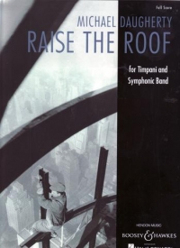 Daugherty Raise The Roof (timp/wind Band) Score Sheet Music Songbook