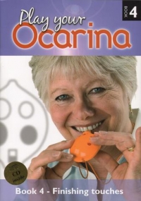 Ocarina Play Your Ocarina Bk 4 Finishing Touch +cd Sheet Music Songbook