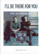 Ill Be There For You Rembrandts Sheet Music Songbook