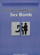 Sexbomb Tom Jones & Mousse T Sheet Music Songbook
