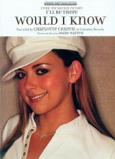 Would I Know (ill Be There) Charlotte Church Sheet Music Songbook