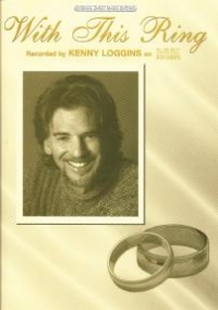 With This Ring Kenny Loggins Sheet Music Songbook