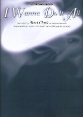 I Wanna Do It All Terri Clark Sheet Music Songbook