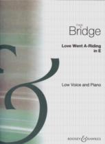 Love Went A-riding Bridge Key E Low Voice Sheet Music Songbook