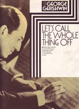 Lets Call The Whole Thing Off - Gershwin Sheet Music Songbook