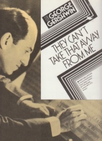 They Cant Take That Away From Me Gershwin Sheet Music Songbook